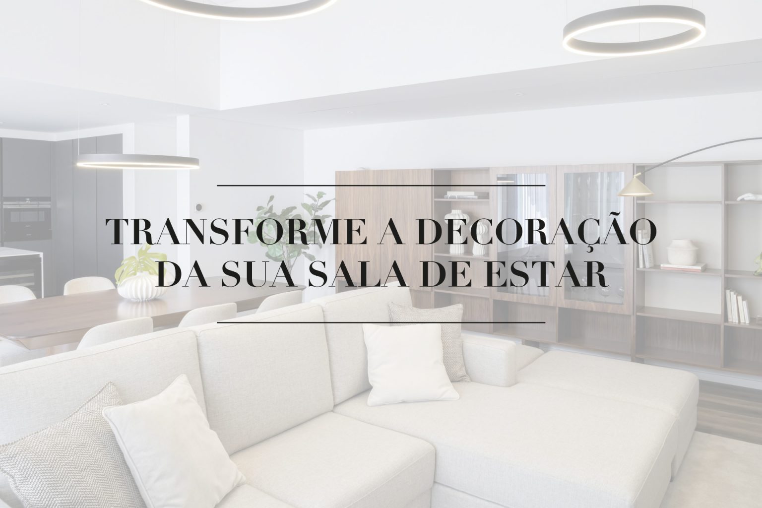 Transforme a Decoração da Sala de Estar | Jota Barbosa Interiores