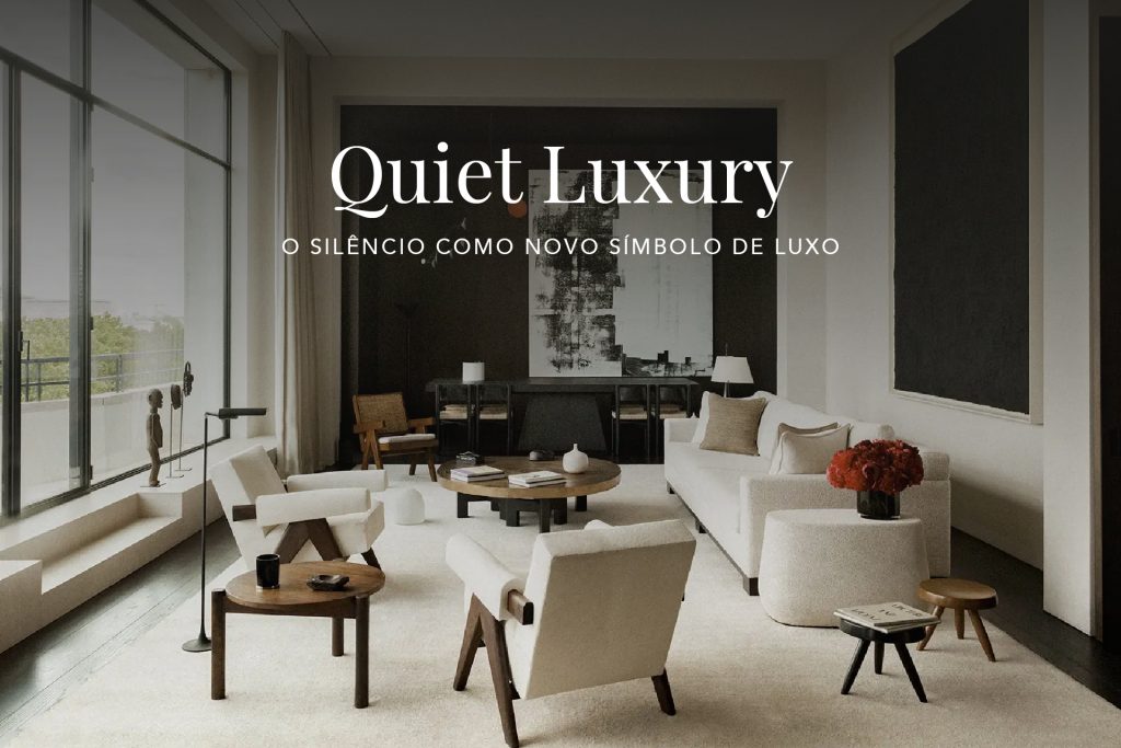 Quiet luxury no design de interiores.