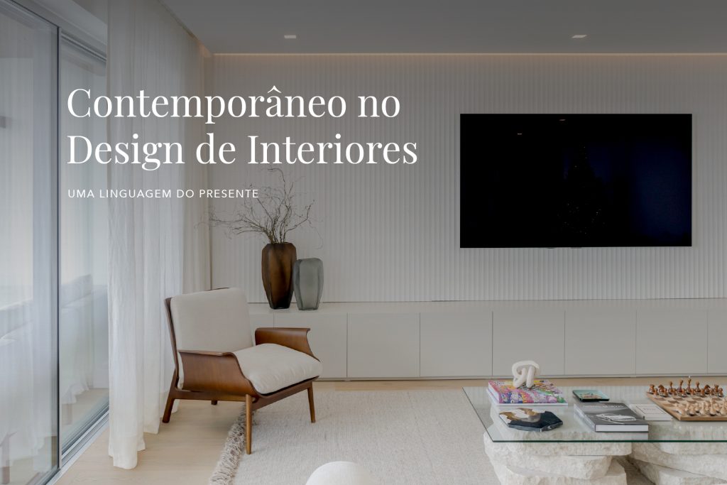 O contemporâneo no design de interiores.