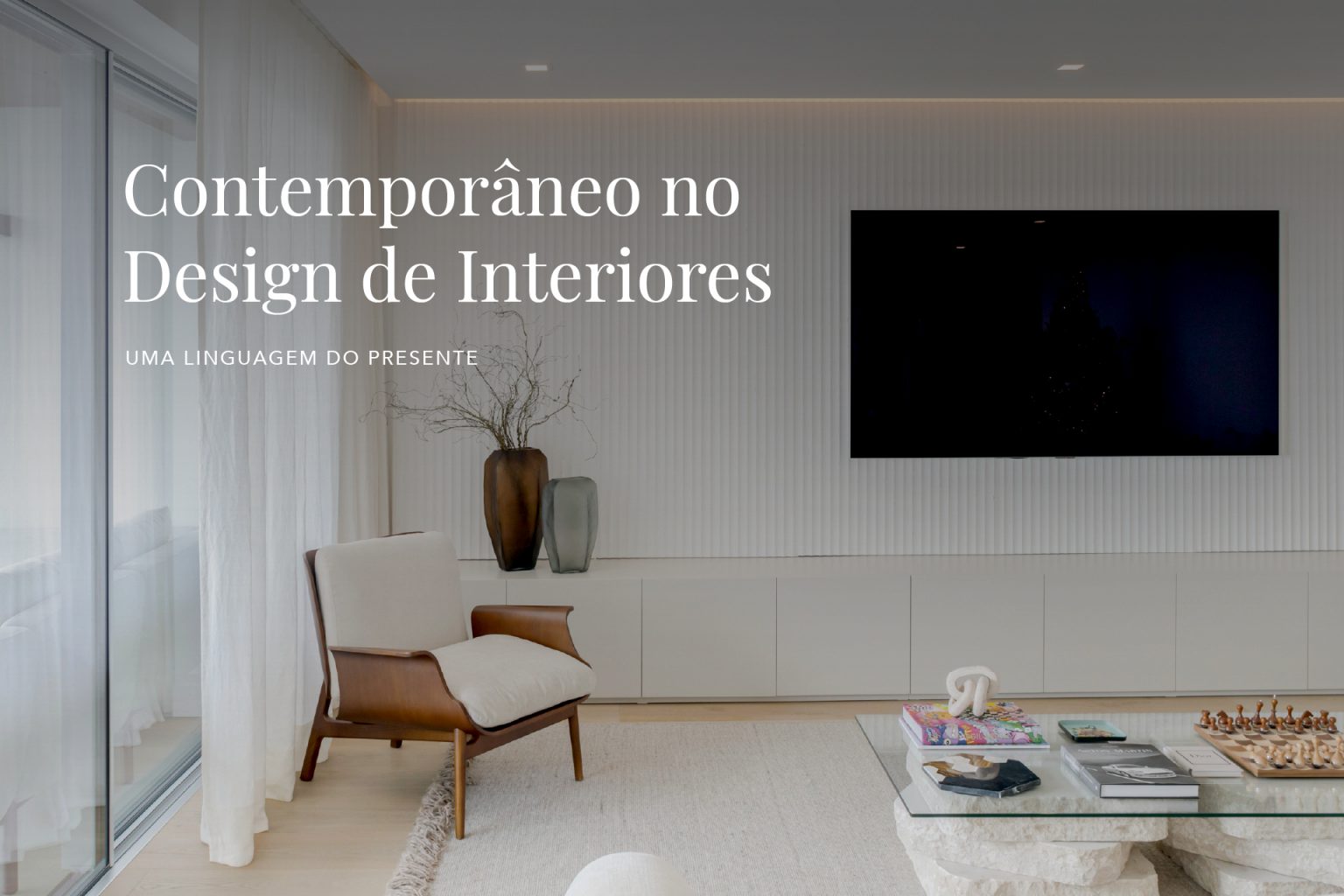 Contemporâneo no Design de Interiores | Jota Barbosa Interiores